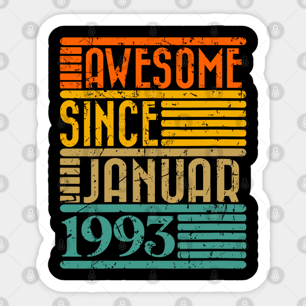 Awesome Since January 1993 31 Years Old 31th Birthday Sticker by rhazi mode plagget